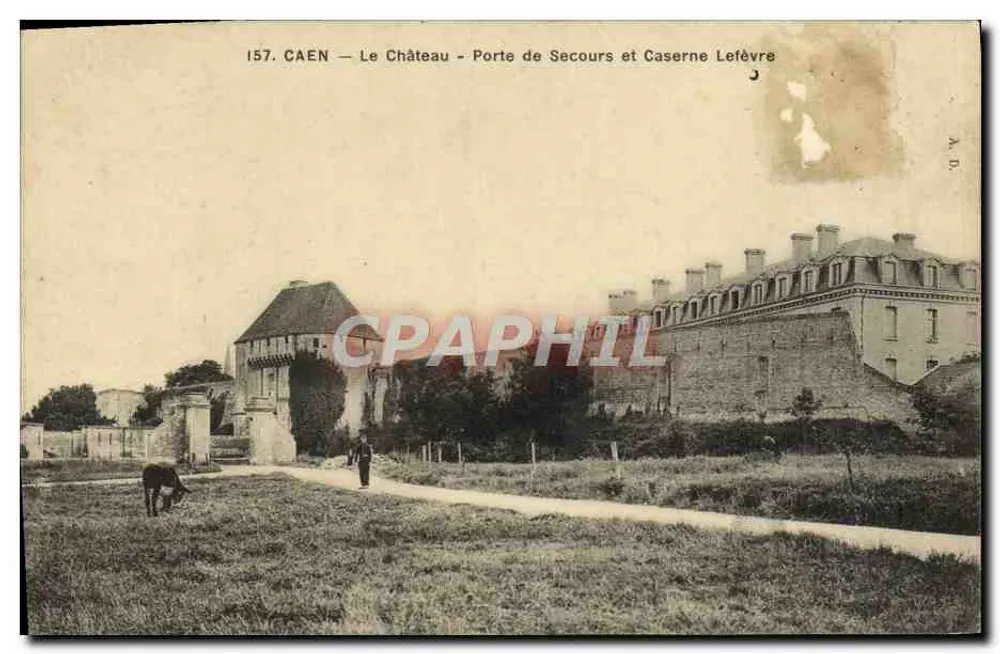 CAEN — Le Château — Porte de Secours et Caserne Lefèvre — Éditeur : CPAPHIL, n° 157 - Vorderseite