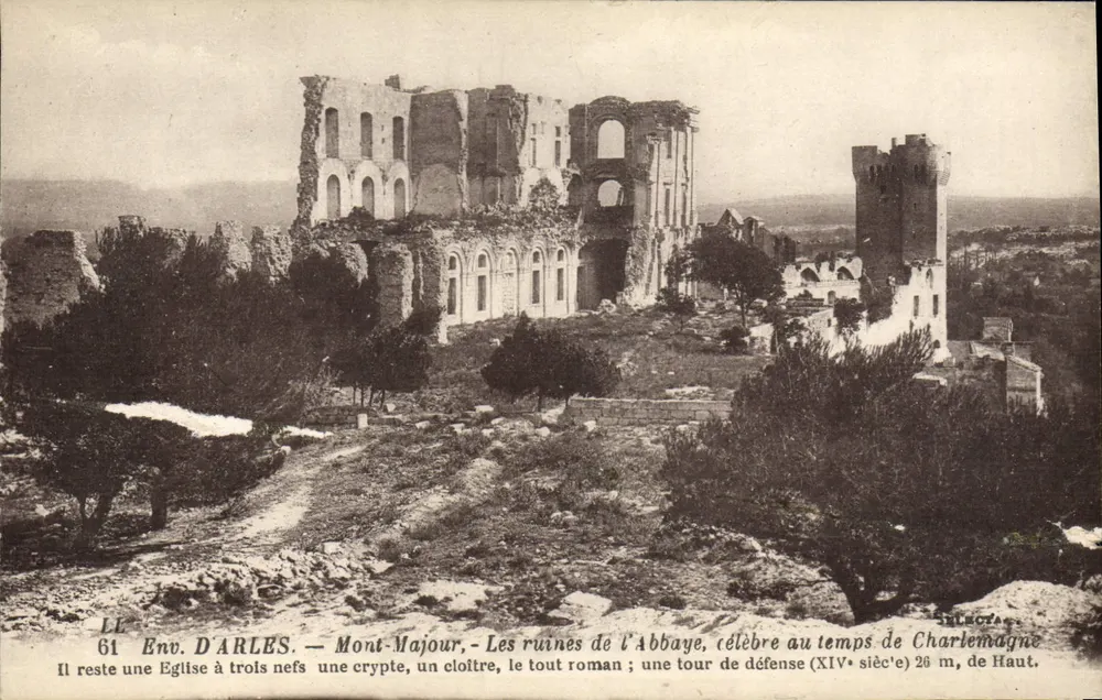 Ansicht von Arles — Mont-Majour — Die Ruinen der Abtei, berühmt zur Zeit Karls des Großen - Vorderseite