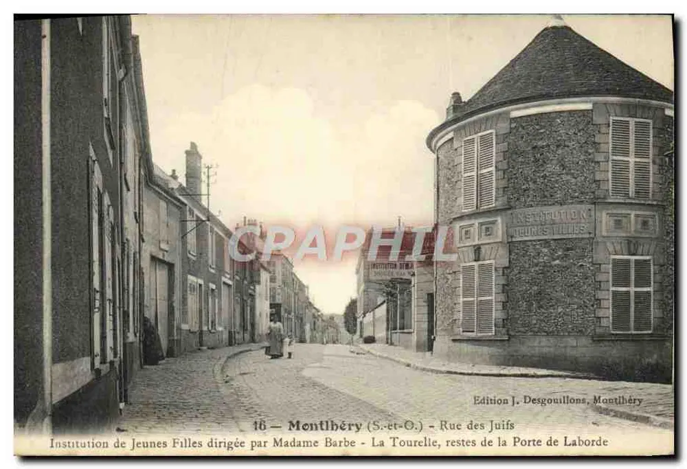 Montlhéry (S.-et-O.) — Rue des Juifs, Institution de Jeunes Filles dirigée par Madame Barbe — Restes de la Porte de Laborde — Edition J. Desgouillons - Vorderseite