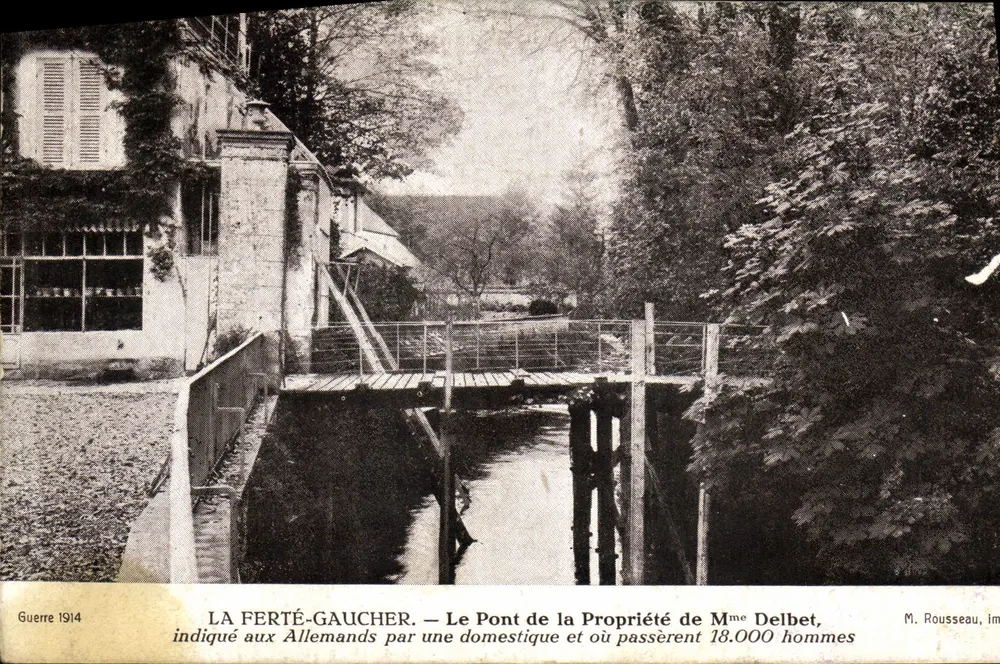 La Ferté-Gaucher — Der Brücke der Eigentum von Madame Delbet, angezeigt den Deutschen durch eine Dienstbotin und wo 18.000 Männer passierten — Herr Rousseau, Drucker - Vorderseite