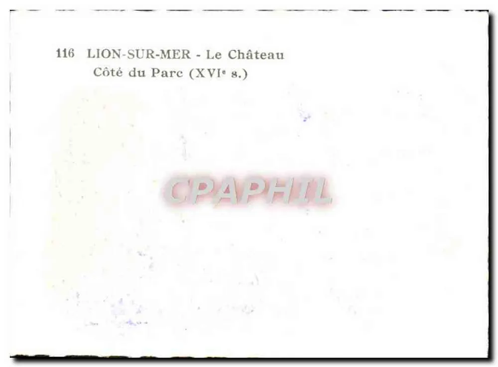 Lion-sur-Mer — Le Château côté du parc (XVIe s.) — n°116 - Verso