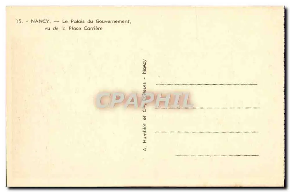 Nancy — Das Palais du Gouvernement, Ansicht von der Place Carrière — A. Humblot et Cie, Éditeurs - Nancy - Rückseite