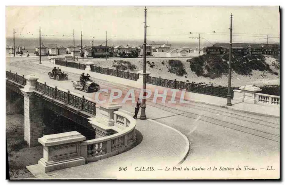 Calais — Die Brücke des Casinos und die Straßenbahnstation. — LL. — Nr. 206 - Vorderseite