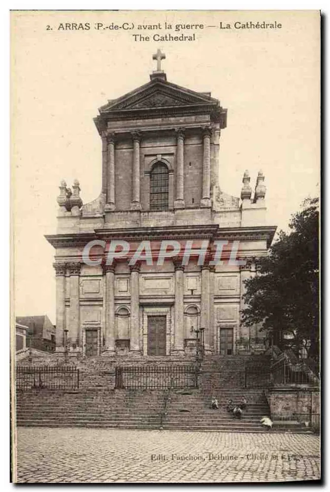 Arras (P.-de-C.) antes da guerra — A Catedral — Édit. Faucheois, Déchine — Série 6 - Frente