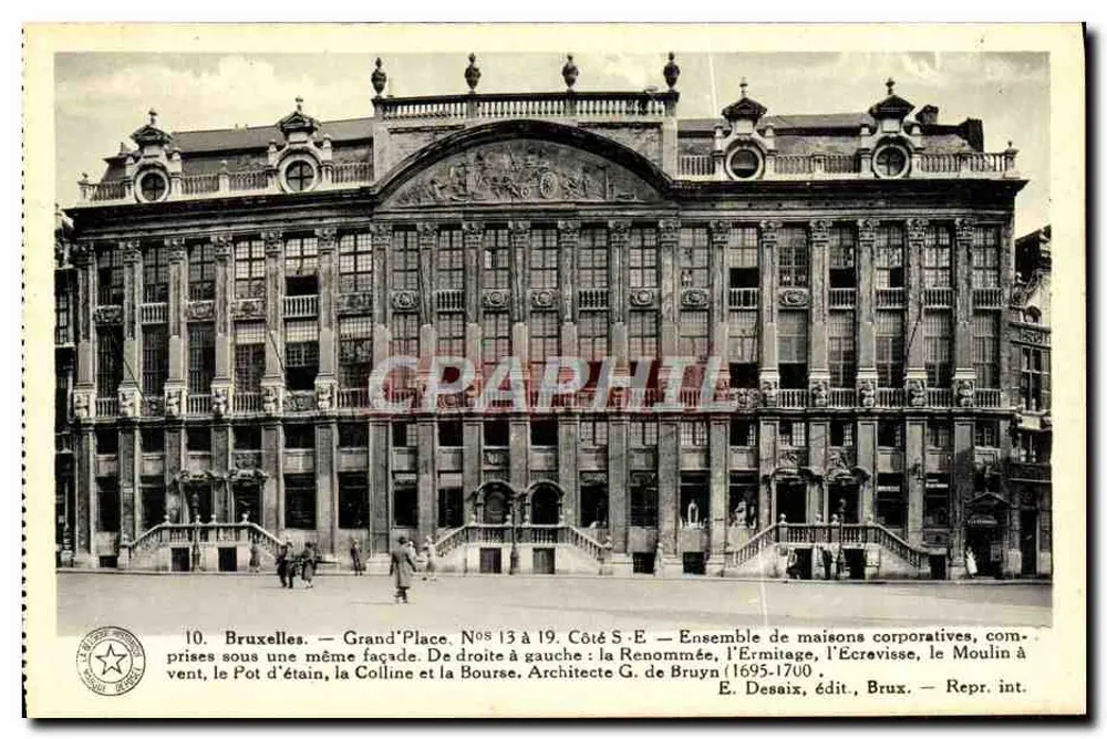 Brüssel - Große Platz. Nr. 13 bis 19. Seite S.O. — Ensemble von Gewerbehäusern, unter einer gemeinsamen Fassade gruppiert. Von rechts nach links: Renommée, Ermitage, Ecrevisse, Windmühle, Blechkanne, Hügel und Börse. Architekt G. de Bruyn (1695-1700). Verleger: E. Desaix, Brüssel. - Vorderseite