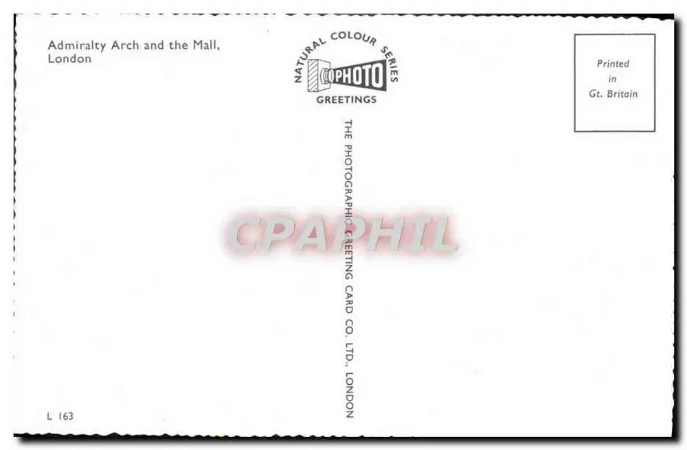 Admiralty Arch und die Mall, London — Natural Colour Series — The Photographic Greeting Card Co. Ltd., London, Nr. L 163 - Rückseite