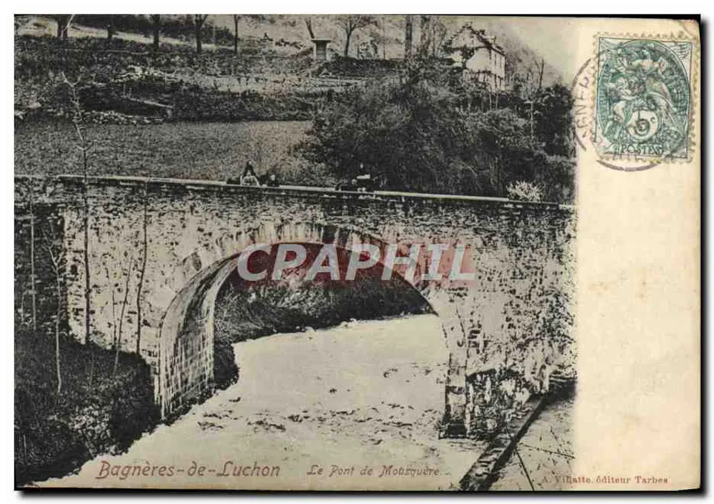 Bagnères-de-Luchon — Die Brücke von Mousquère — A. Vilhate, Verleger Tarbes - Vorderseite