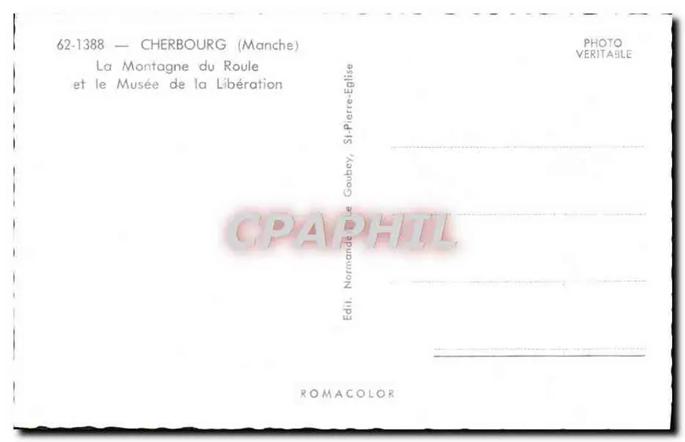 Cherbourg (Manche) — Die Montagne du Roule und das Museum der Befreiung — Verlag: Si-Pierre-Goubey, Si-Pierre-Goubey, ROMACOLOR - Rückseite