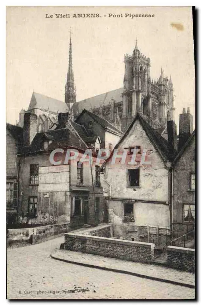 Amiens - Ponte Piperesse — vista do antigo ponte e da catedral — R. Caren, fotógrafo-editor, Amiens - Frente