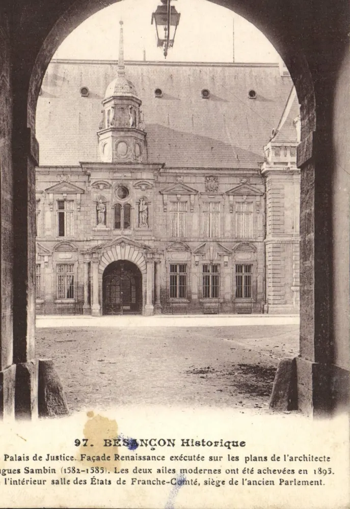 Besançon Histórica — Palácio de Justiça, fachada Renascentista (1582-1585) e alas modernas (1893) — editor não visível, n° 97 - Frente