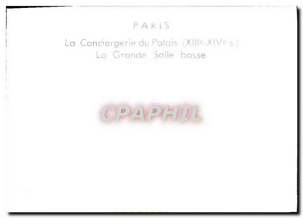 Paris — Die Conciergerie des Palastes (13. bis 14. Jahrhundert) — Die untere Große Halle - Rückseite