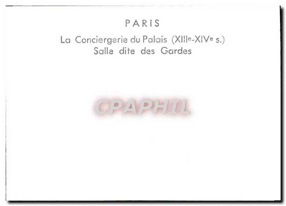 Paris — Die Conciergerie des Palastes (13. bis 14. Jahrhundert) — Saal genannt der Wachsaal - Rückseite