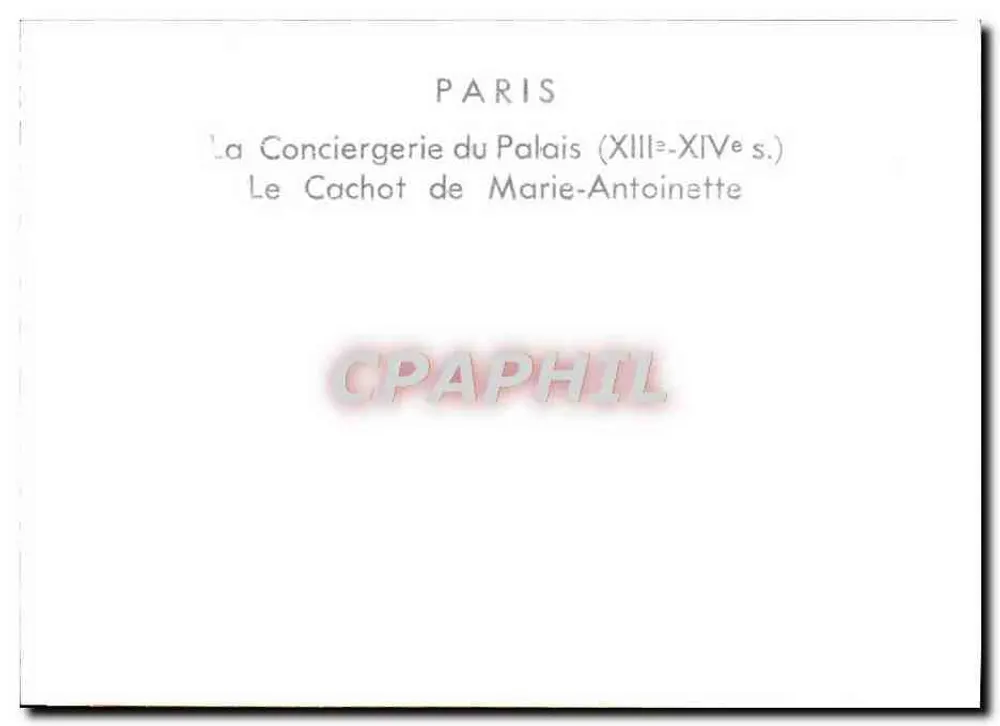 Paris — Die Conciergerie des Palastes (13. bis 14. Jahrhundert) — Das Gefängnis von Marie-Antoinette - Rückseite