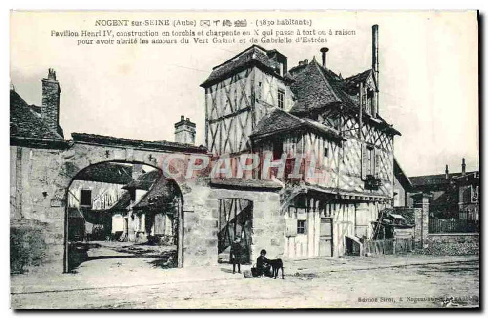 Nogent-sur-Seine (Aube) — Pavillon Henri IV, Bauweise aus Lehm und Holz, beherbergend die Liebe des Vert Galant und Gabrielle d'Estrées — Édition Sirot, Nogent-sur-Seine - Vorderseite