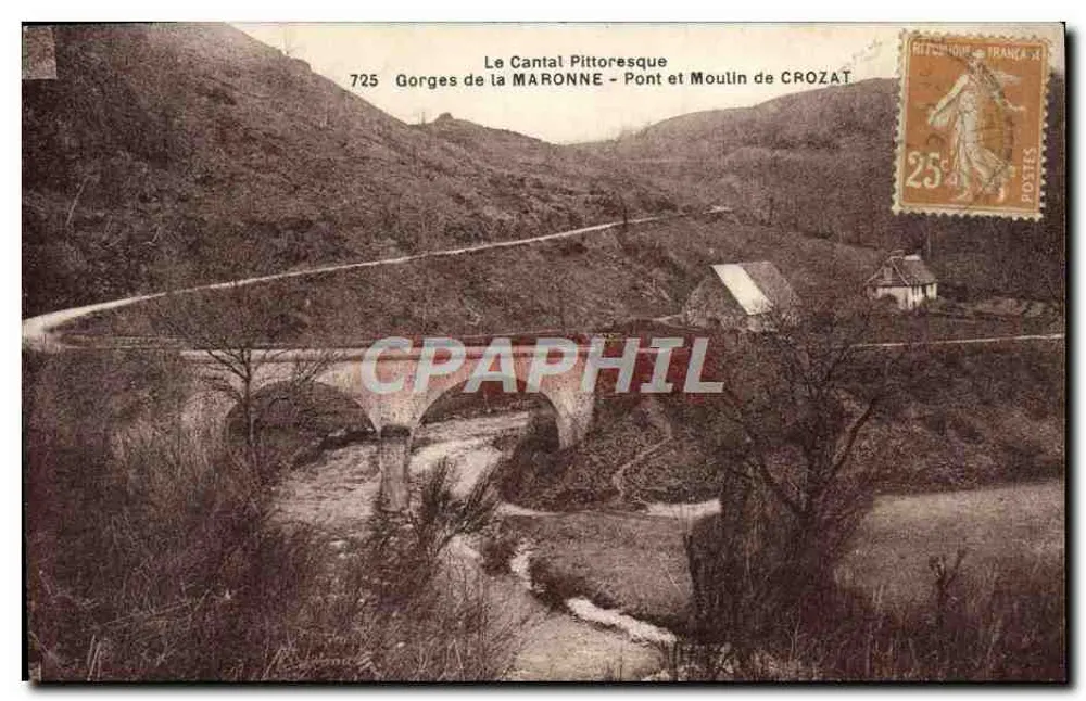 Gorges der MARONNE - Brücke und Mühle von CROZAT — Le Cantal Pittoresque, Nr. 725 - Vorderseite