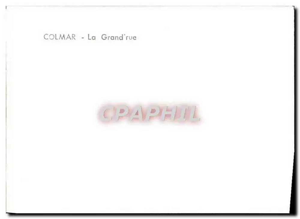 Colmar - A Grand' rue — vista de rua pavimentada com casas de madeira — editor não indicado, número de série não visível - Verso