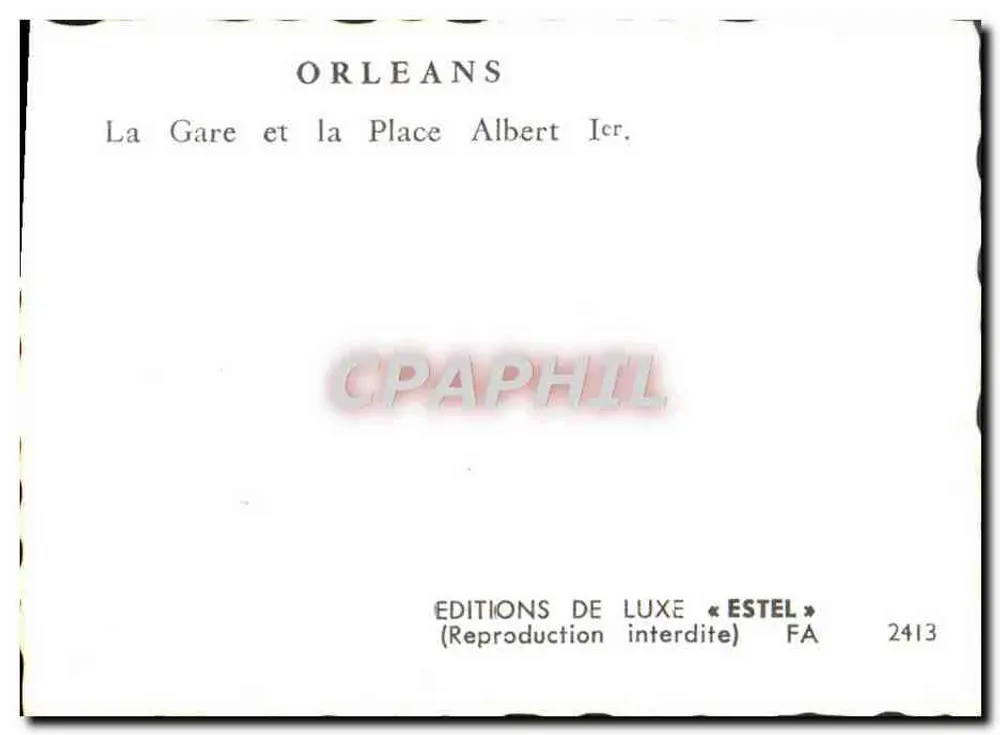 Orléans — A Estação e a Praça Albert Ier — Éditions de Luxe « Estel » n° 2413 - Verso