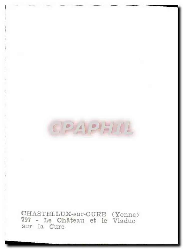 Chastellux-sur-Cure — Schloss und Viadukt über die Cure — Verlag Milice - Rückseite