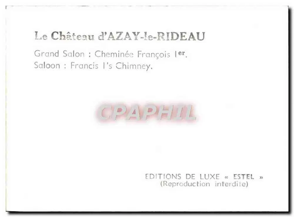 O Castelo de Azay-le-Rideau — Salão Principal: Lareira de Francisco I — Éditions de Luxe « Estel » - Verso