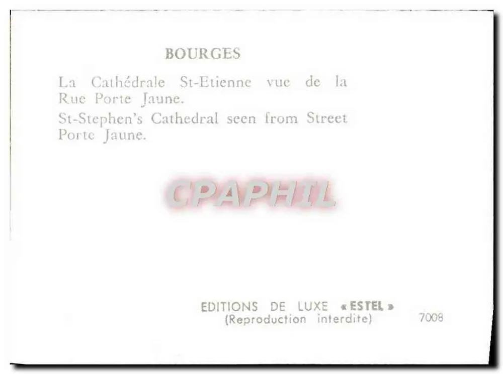 Bourges — Kathedrale Saint Étienne aus der Rue Porte Jaune — Éditions de Luxe « Estel » n°7008 - Rückseite