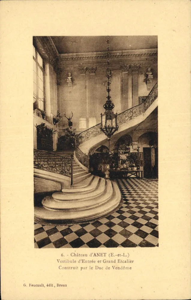 Schloss ANET (E-et-L.) — Eingangsvestibül und großer Treppenaufgang — Von Herzog von Vendôme erbaut — G. Foucault, Verlag Dreux - Vorderseite