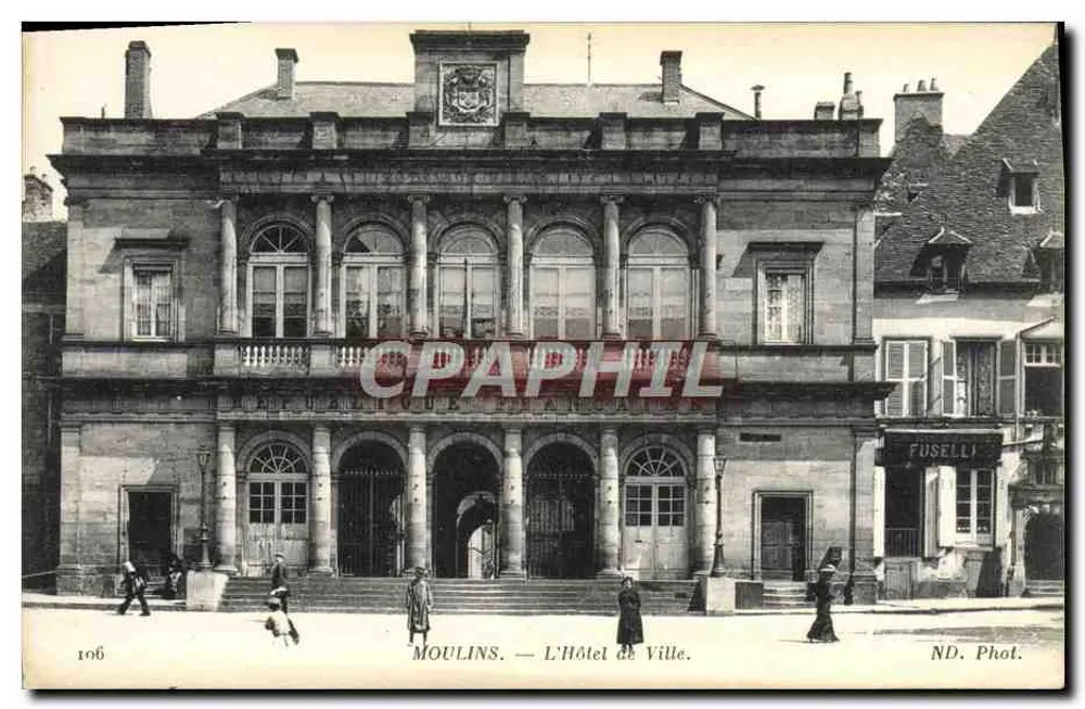 Moulins — L'Hôtel de Ville — ND. Phot. - Recto