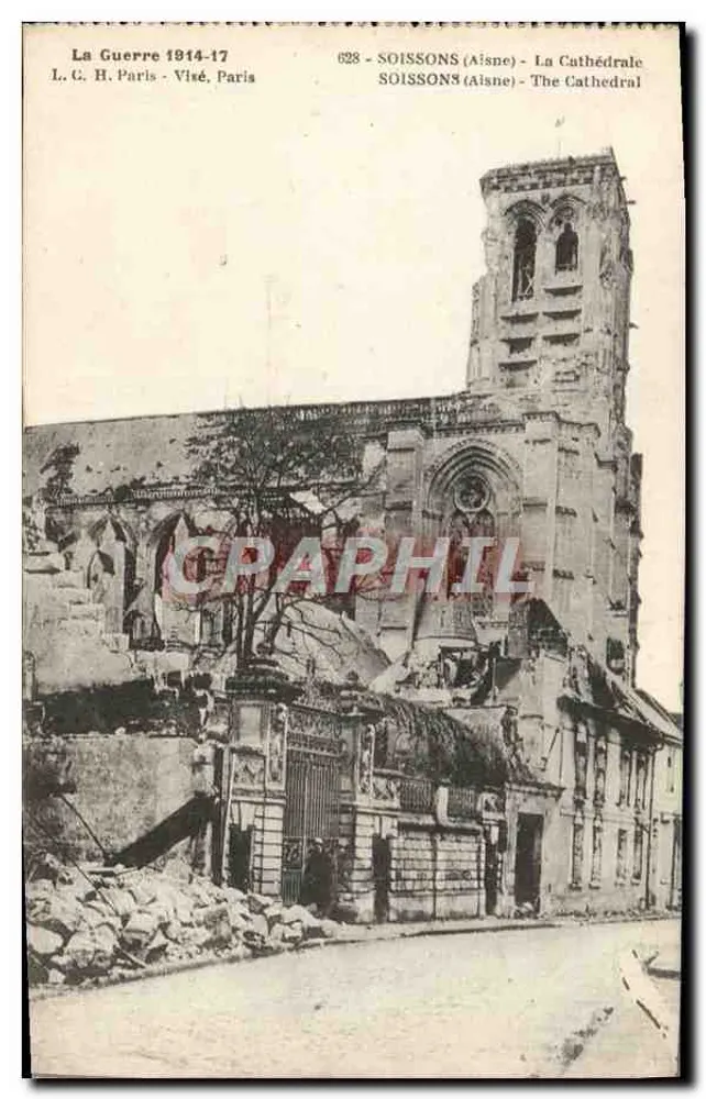 Soissons (Aisne) - A Catedral — destruída durante a Guerra 1914-17 — L. G. H. Paris - Visé, Paris, n°628 - Frente