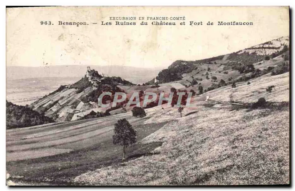 Die Ruinen des Schlosses und der Festung Montfaucun — Besançon — Ausflug in die Franche-Comté — Nr. 963 — Verlag F. GAILLARD - Vorderseite