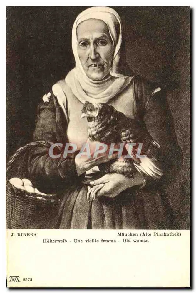 Eine alte Frau — mit Huhn und Eierkorb — J. Ribera, Verleger München (Alte Pinakothek), n° 2572 - Vorderseite