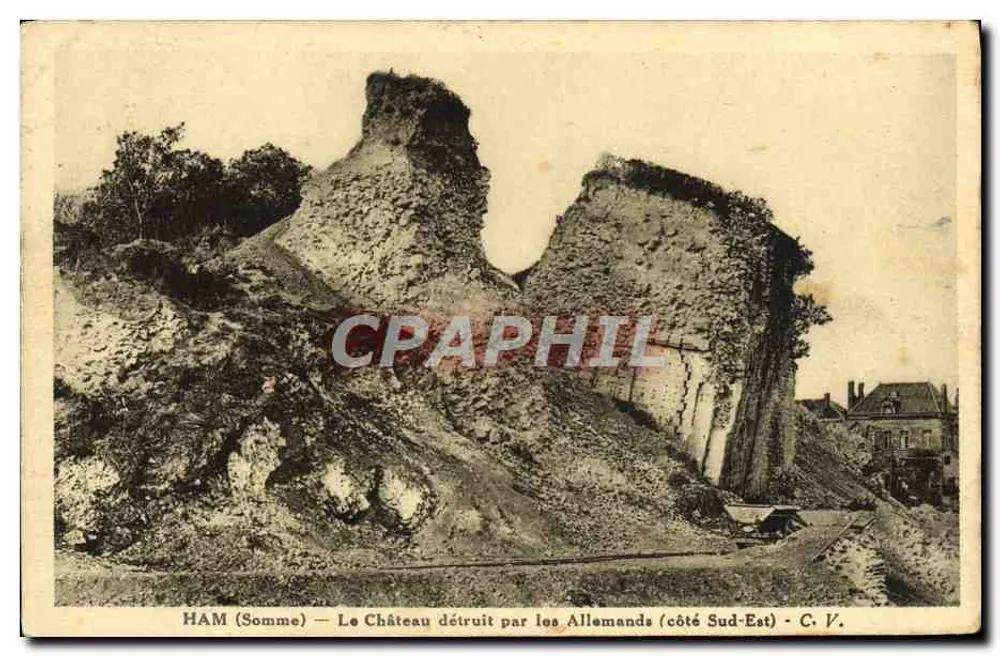 HAM (Somme) — Das Schloss, zerstört von den Deutschen (Südostseite) — C. V. - Vorderseite