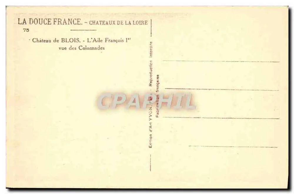 Schloss Blois — Die Flügel von François Ier — Ansicht der Säulen — Kunstausgabe YVON, Nr. 75 - Rückseite