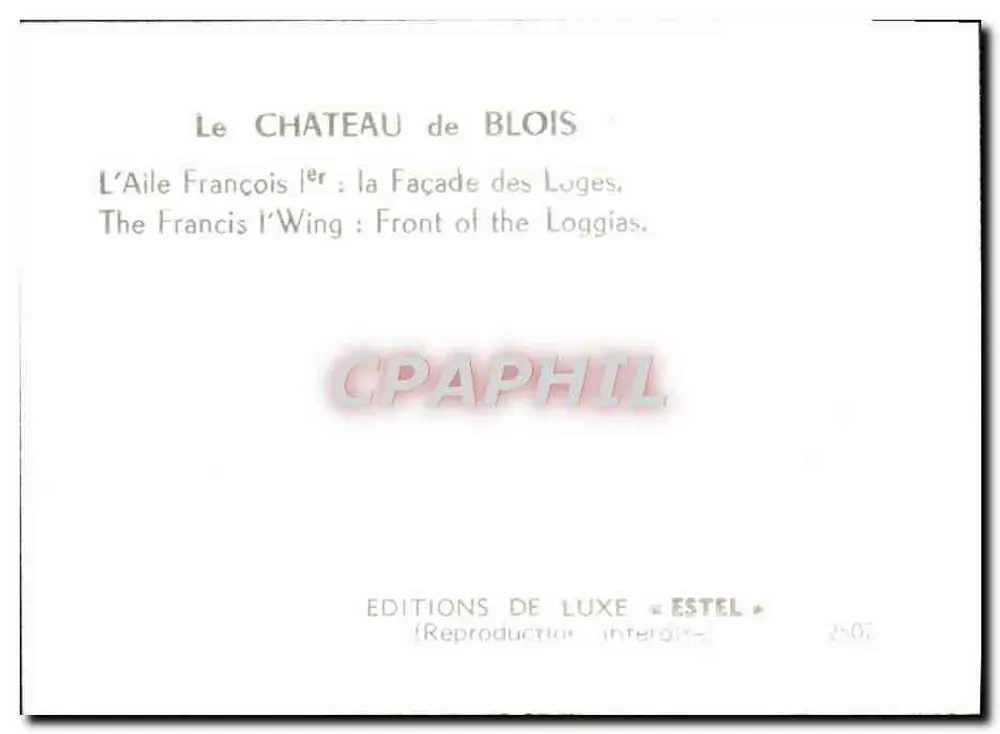 Château de Blois — Flügel von François Ier: Fassade der Loggien — Éditions de Luxe Estel, n°2507 - Rückseite