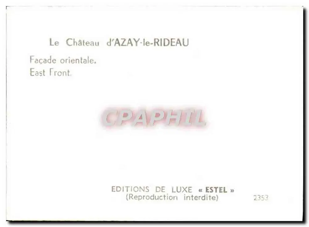 O Castelo de Azay-le-Rideau — Fachada Oriental — Éditions de Luxe « Estel » n°2353 - Verso