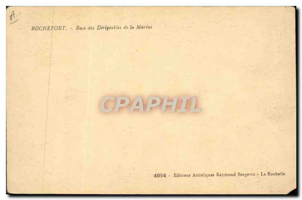 Luftschiff-Basis der Marine — Rochefort — Verlag Raymond Bergevin, Nr. 4094 - Rückseite