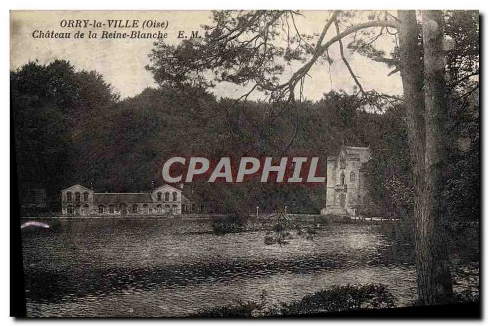 ORRY-la-VILLE (Oise) — Château de la Reine-Blanche — E.M. - Recto