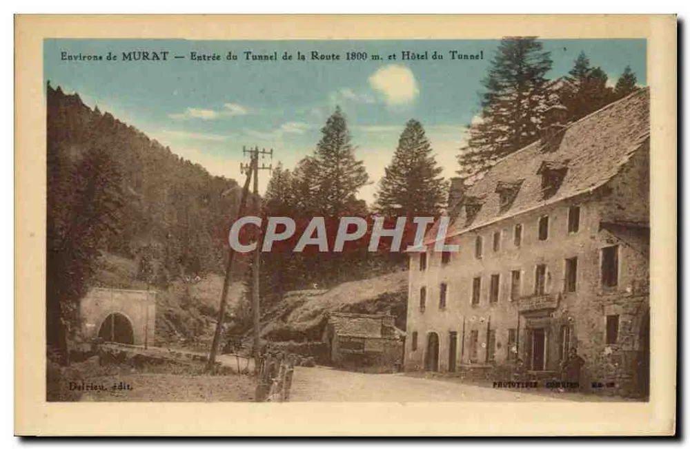 Umgebung von MURAT — Eingang zum 1800 m Straßen-Tunnel und Tunnelhotel — Delrieu Verlag - Vorderseite