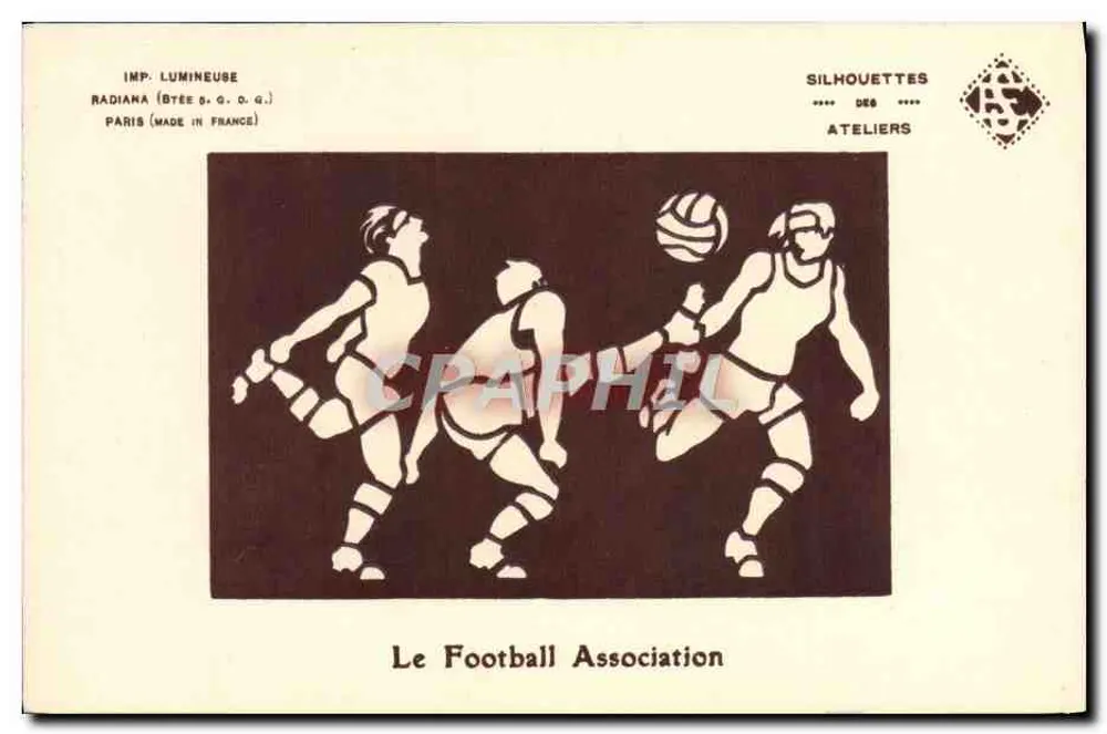 A Associação de Futebol — Silhuetas dos Ateliers Radiana — IMP. LUMINEUSE RADIANA (BTEE G. G. Q.) PARIS (MADE IN FRANCE) - Frente