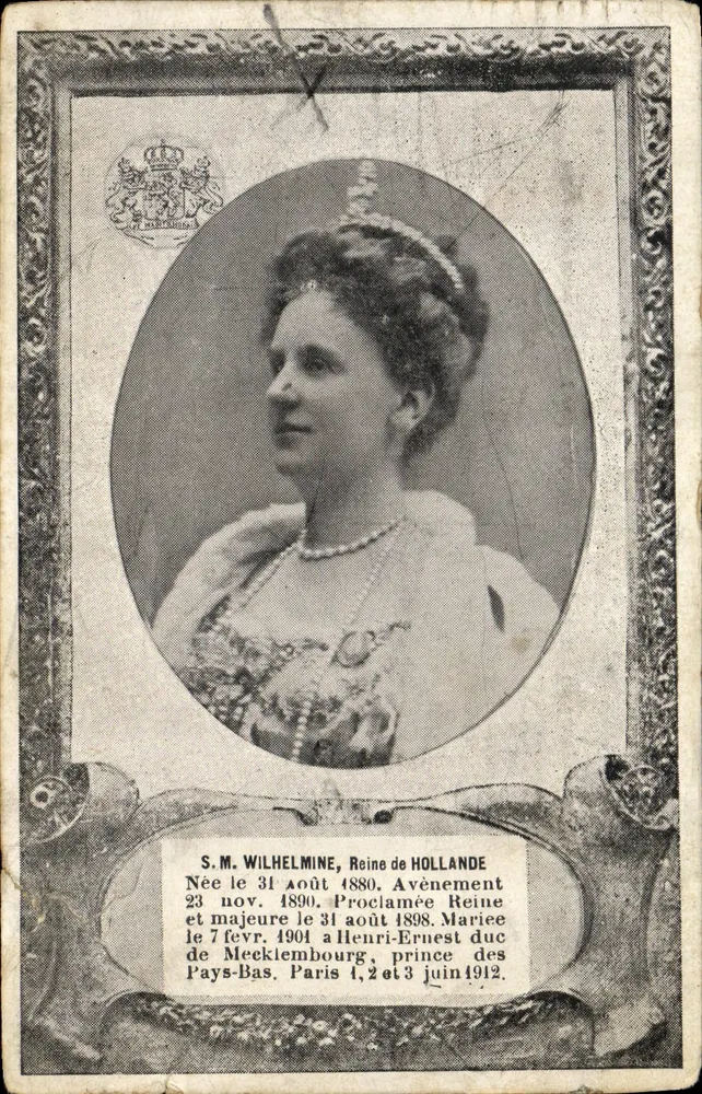 S.M. Wilhelmine, Königin der Niederlande — Geboren am 31. August 1880, zur Königin proklamiert am 31. August 1890, verheiratet am 7. Februar 1901 mit Henri-Ernest, Prinz der Niederlande — A.M.L. Paris - Vorderseite