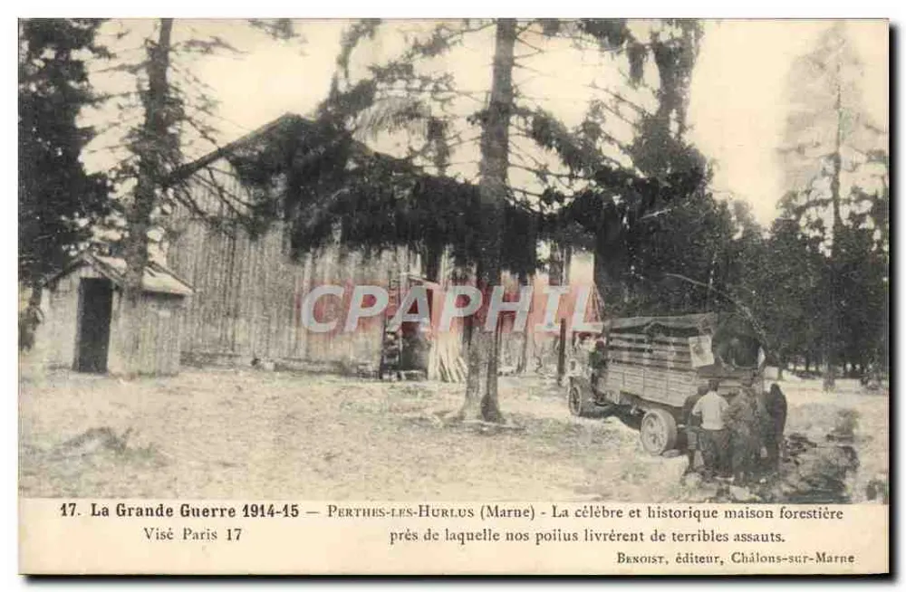 Perthes-les-Hurlus (Marne) — Forsthaus in der Nähe, an dem unsere Soldaten furchtbare Angriffe unternahmen — Verlag Benoist, Châlons-sur-Marne - Vorderseite
