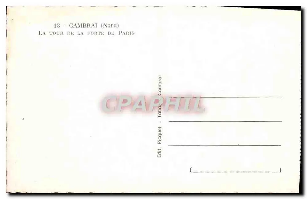 Cambrai (Nord) — Ansicht der Turm der Porte de Paris — Verlag Picquet, Cambrai - Rückseite