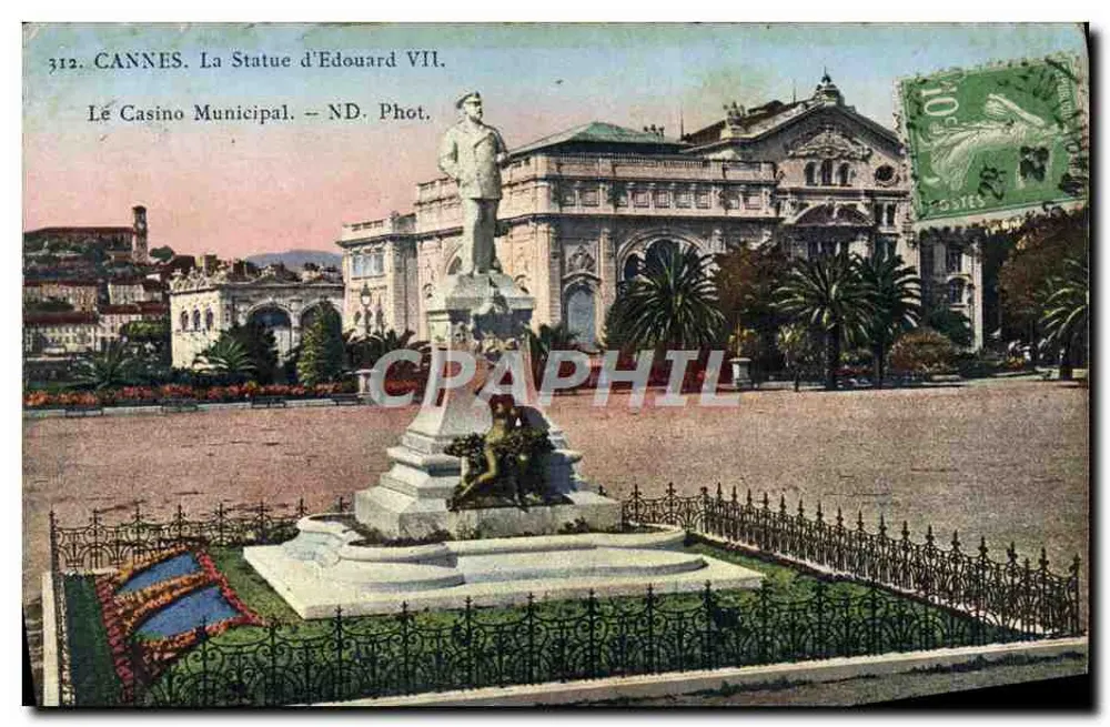 CANNES. Die Statue von Edward VII. — Das Municipale Casino — ND. Foto. — Nr. 312 - Vorderseite