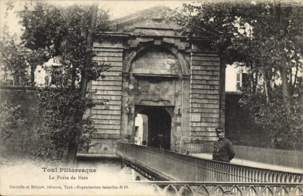 Die Pforte von Metz — Toul Pittoresque — Gerdolle et Briquet, Verleger, Toul - Nachahmung verboten - B-16 - Vorderseite
