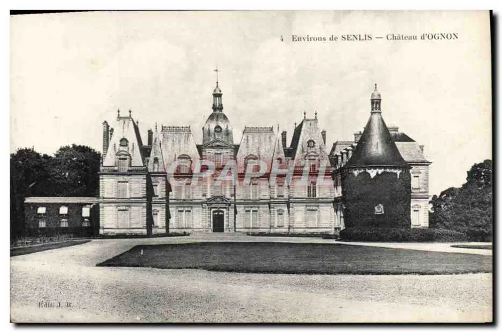 Environs de SENLIS — Castelo de OGNON — Editado por J. B. - Frente