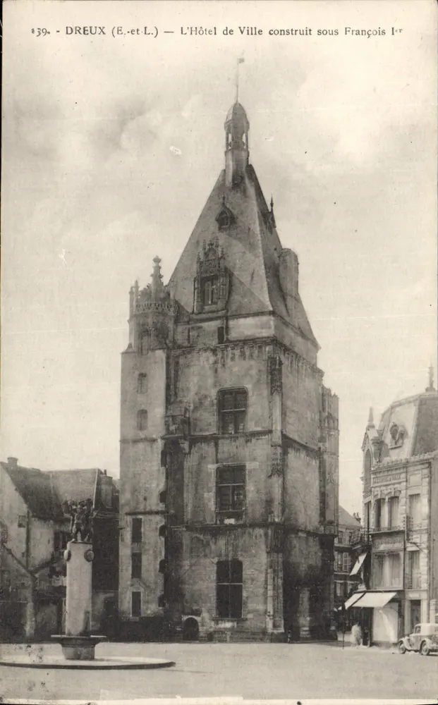 Dreux (E.-et-L.) — Das Rathaus gebaut unter François I. - Vorderseite