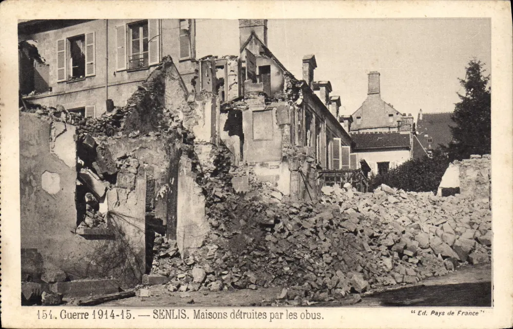 SENLLIS — Häuser zerstört durch Granaten — Ed. Pays de France n°154 - Vorderseite