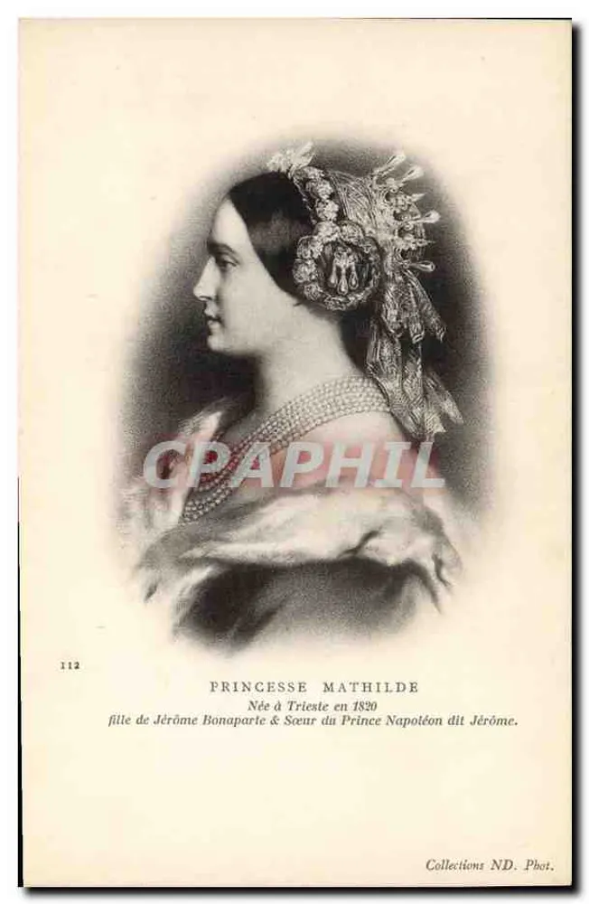 Princesa Mathilde — Filha de Jérôme Bonaparte & Irmã do Príncipe Napoléon chamado Jérôme — Coleções ND. Fot. - Frente