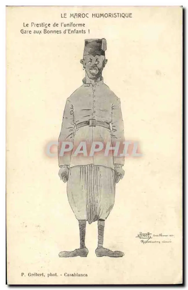 O Marrocos Humorístico — O Prestígio do Uniforme! — P. Grébert, fot. - Casablanca - Frente