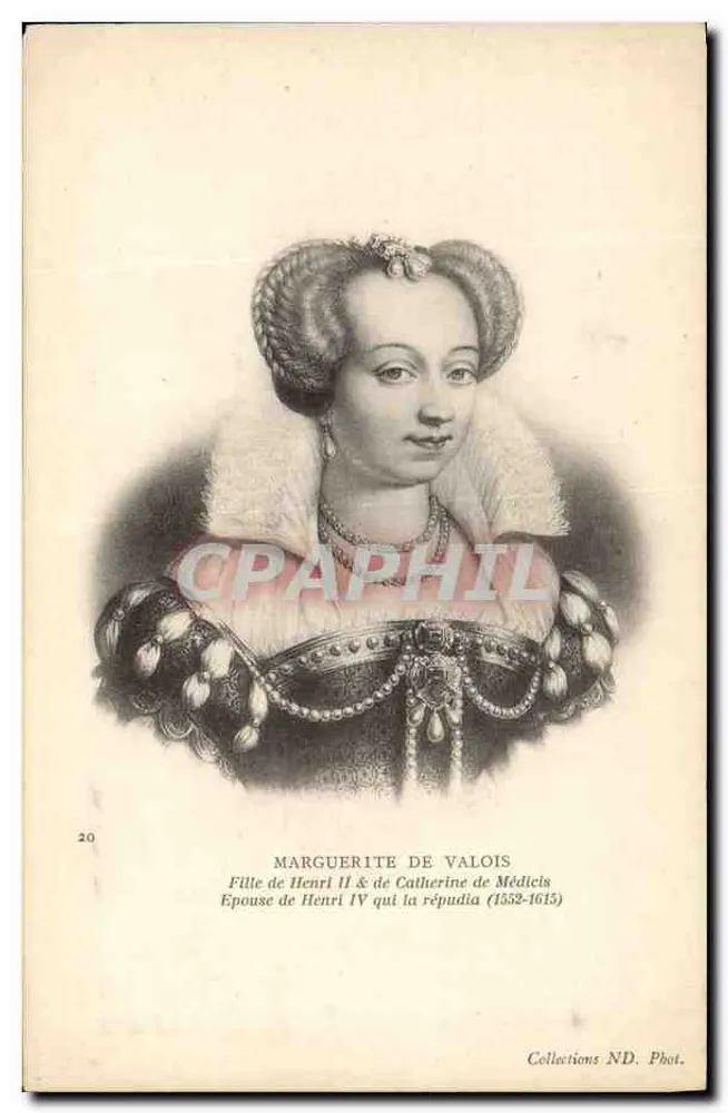 Marguerite de Valois — Filha de Henri II & Catherine de Médicis, esposa de Henri IV (1552-1615) — Collections ND. Phot. - Frente