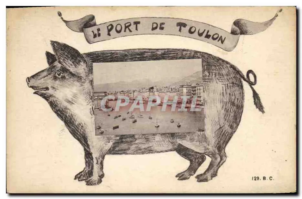 Der Hafen von Toulon — Illustration eines Schweins, das eine Ansicht des Hafens enthält — Verlag B.C., n° 129 - Vorderseite