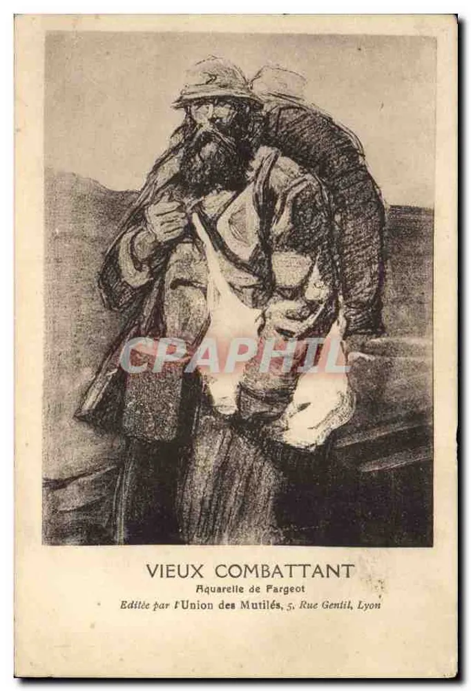 Vieux Combattant — Aquarelle de Pargeot — Éditée par l'Union des Mutilés, 5, Rue Gentil, Lyon - Recto